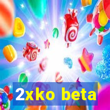 2xko beta